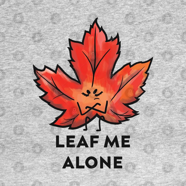 Leaf me alone by ArtStopCreative